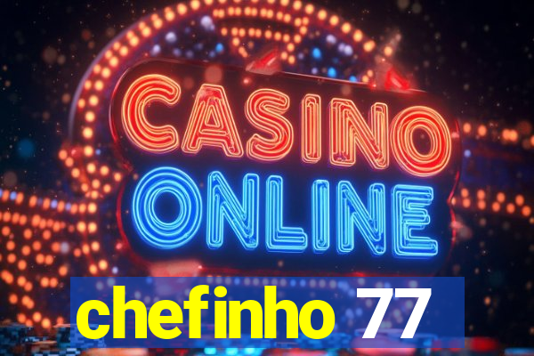 chefinho 77